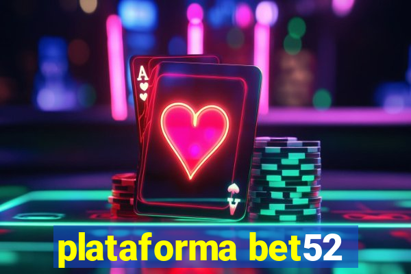 plataforma bet52